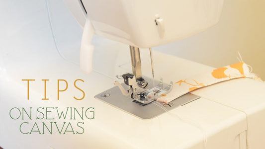 Tips on Sewing with Canvas