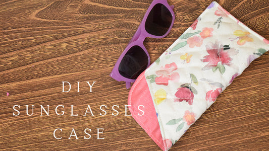 DIY Sunglasses Case